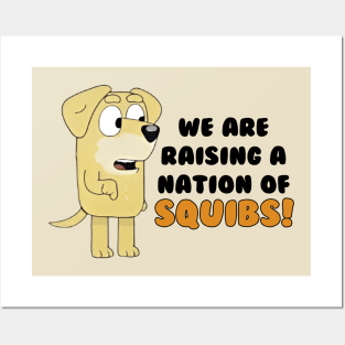 we are raising a nation squibs! Posters and Art